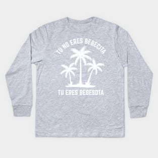 Tu no eres bebecita tu eres bebesota - white design Kids Long Sleeve T-Shirt